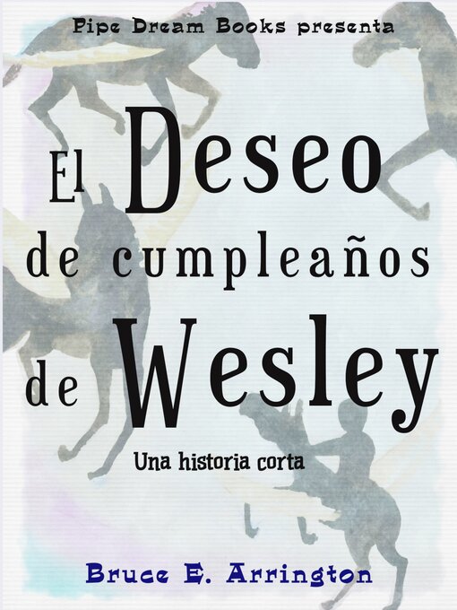 Title details for El deseo de cumpleaños de Wesley by Bruce E. Arrington - Available